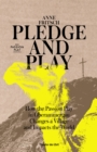 Pledge and Play : How the Passion Play in Oberammergau Changes a Village and Impacts the World - Book