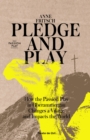 Pledge and Play : How the Passion Play in Oberammergau Changes a Village and Impacts the World - eBook