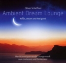 Ambient Dream Lounge: Relax, Dream and Feel Good - CD
