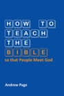 How to Teach the Bible so that People Meet God - Book
