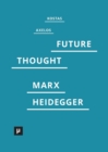 Introduction to a Future Way of Thought : On Marx and Heidegger - Book