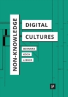 Non-Knowledge and Digital Cultures - Book
