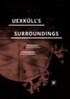 Uexkull's Surroundings : Umwelt Theory and Right-Wing Thought - Book