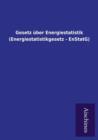 Gesetz  ber Energiestatistik (Energiestatistikgesetz - Enstatg) - Book