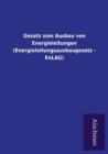 Gesetz Zum Ausbau Von Energieleitungen (Energieleitungsausbaugesetz - Enlag) - Book