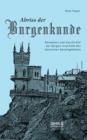 Abriss Der Burgenkunde : Bauwesen Und Geschichte Der Burgen Innerhalb Des Deutschen Sprachgebietes - Book