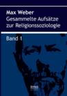 Gesammelte Aufsatze zur Religionssoziologie. Band 1 - Book