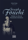 Joseph Fouche. Biografie : Politiker zur Zeit der Franzoesischen Revolution - Book