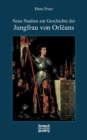 Neue Studien zur Geschichte der Jungfrau von Orleans - Book