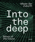 Into the deep : Minen der Zukunft / Mines of the future - eBook