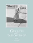 Robert Adams: Our lives and our children : Photographs Taken Near the Rocky Flats Nuclear Weapons Plant 1979-1983 - Book