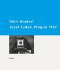 Timm Rautert: Josef Sudek, Prague 1967 - Book