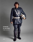 Timm Rautert: Germans in Uniform - Book