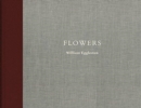 William Eggleston: Flowers - Book