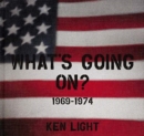 Ken Light: What´s Going On? 1969-1974 - Book