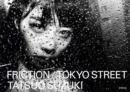 Tatsuo Suzuki: Friction / Tokyo Streets - Book