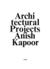 Anish Kapoor : Make New Space  / Architectural Projects - Book