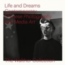 Life and Dreams: Contemporary Chinese Photography and Media Art - Book