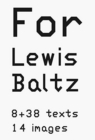 Lewis Baltz: For Lewis Baltz : 8 38 texts. 14 images - Book