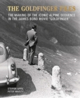 Steffen Appel and Peter Waelty: The Goldfinger Files : The Making of the Iconic Alpine Sequence in the James Bond Movie “Goldfinger” - Book