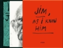 Jim Dine: Jim - As I Know Him (Deluxe edtition) - Book
