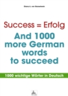 Success = Erfolg - And 1000 more German words to succeed : 1000 wichtige Worter in Deutsch - eBook