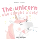 The Unicorn Who Caught a Cold - Book