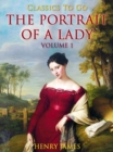 The Portrait of a Lady - Volume 1 - eBook