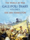 Gallipoli Diary, Volume I - eBook