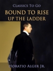 Bound to Rise : Henry Walton's Motto - eBook