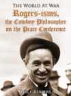 Rogers-isms, the Cowboy Philosopher on the Peace Conference - eBook