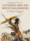 Cetywayo and his White Neighbours - eBook