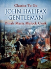 John Halifax, Gentleman - eBook