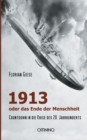 1913 - oder das Ende der Menschheit : Countdown in die Krise des 20. Jahrhunderts - Book