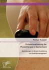Professionalisierung der Physiotherapie in Deutschland : Bestrebungen im Bereich Ausbildung und Qualitatsmanagement - Book