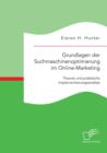 Grundlagen der Suchmaschinenoptimierung im Online-Marketing : Theorie und praktische Implementierungsansatze - Book