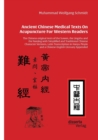 Ancient Chinese Medical Texts On Acupuncture For Western Readers : The Chinese original texts of the Suwen, the Lingshu and the Nanjing with Simplified and Traditional Chinese Character Versions, Lati - Book