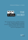 The Word. the Lexical Inventory of Holy Scripture in the Original Biblical Languages of the Hebrew Tanakh (Old Testament) and the Greek New Testament and the Septuaginta (LXX) - Book