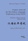 Prepare Yourself for the Chinese Language Proficiency Exam (HSK). Elementary Chinese Language Difficulty Levels : Volume I: HSK Levels 1 and 2 - Book