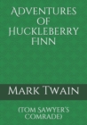 Adventures of Huckleberry Finn : (Tom Sawyer's Comrade) - Book