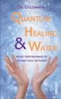 Quantum Healing & Water - Book