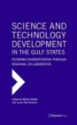 Science and Technology Development in the Gulf States : Economic Diversification through Regional Collaboration - Book