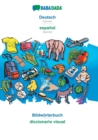 BABADADA, Deutsch - espanol, Bildwoerterbuch - diccionario visual : German - Spanish, visual dictionary - Book