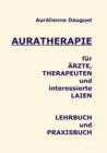 Auratherapie Fur AErzte, Therapeuten Und Interessierte Laien - Book