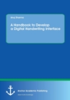 A Handbook to Develop a Digital Handwriting Interface - Book