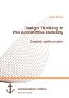 Design Thinking in the Automotive Industry. Creativity and Innovation - Book