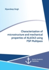 Characterization of microstructure and mechanical properties of AL6063 using FSP Multipass - Book
