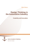 Design Thinking in the Automotive Industry. Creativity and Innovation - eBook
