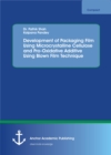 Development of Packaging Film Using Microcrystalline Cellulose and Pro-Oxidative Additive Using Blown Film Technique - eBook