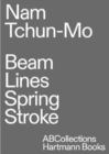 Nam Tchun-Mo: Beam Lines Spring Stroke - Book